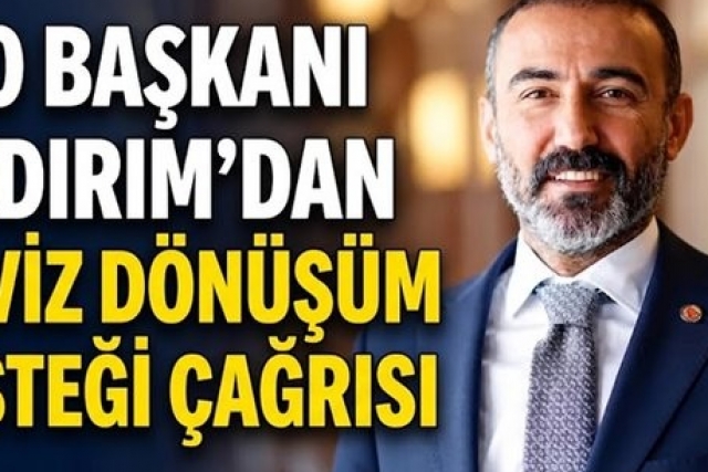 GTO Başkanı Yıldırım: “Döviz desteği kriterleri esnetilmeli”