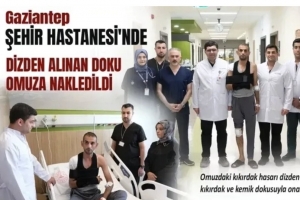 Gaziantep Şehir Hastanesi'nde dizden alınan doku omuza nakledildi